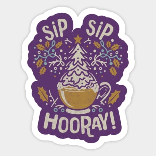 Sip, Sip, Hooray Sticker